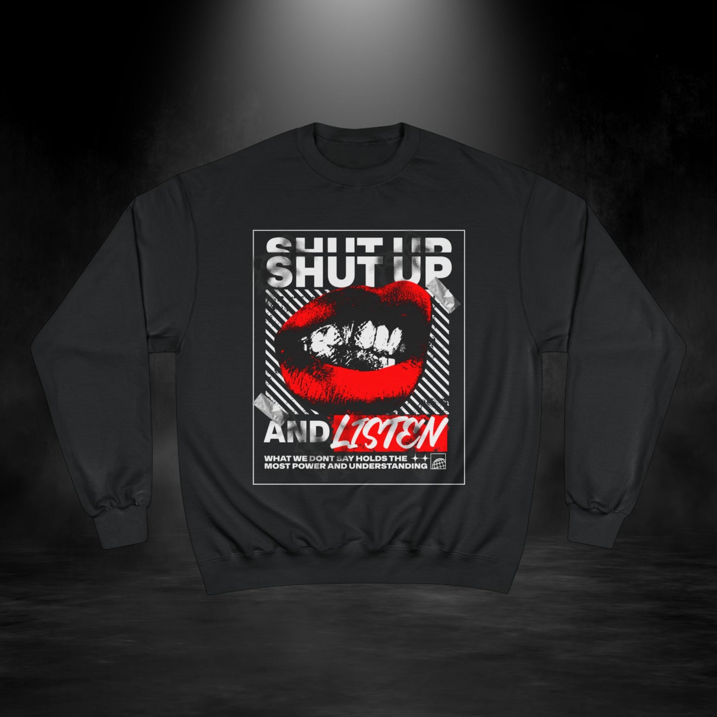 SHUT UP AND LISTEN CHAMPION SWEATSHIRT